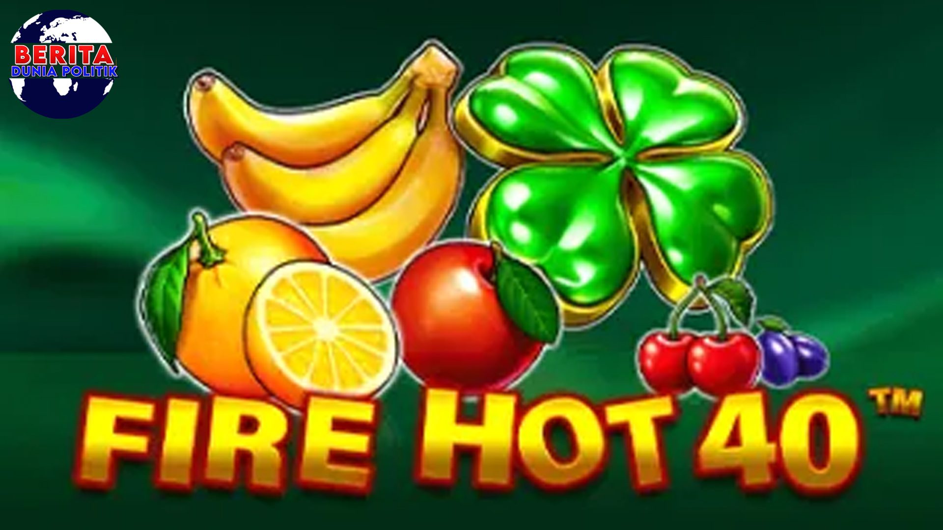 Strategi Efektif 50 Freespin Slot Fire Hot 40