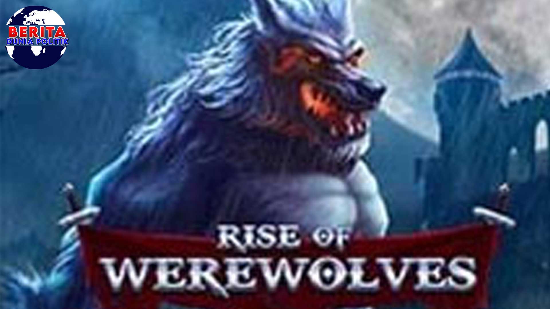 Rise of Werewolves Tema Keberuntungan Mudah Maxwin