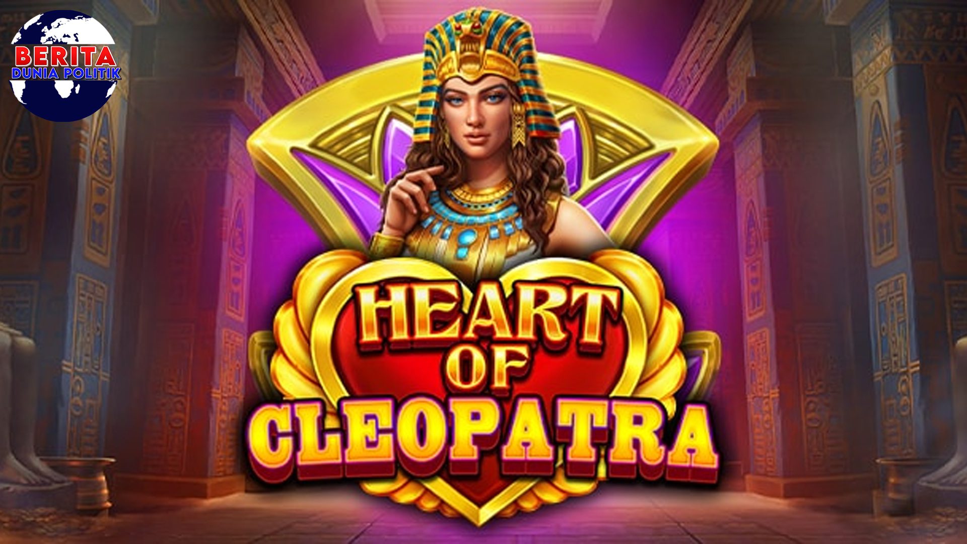 Heart of Cleopatra Slot yang Lagi Ramai Dibicarakan Slotter!