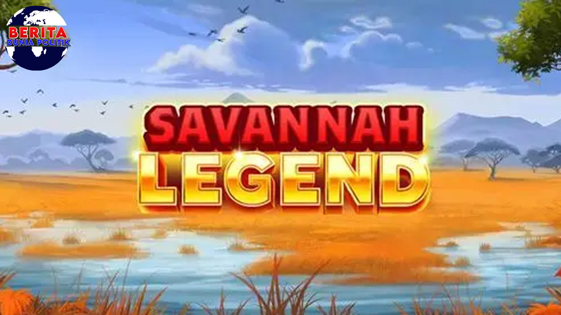 Jenuh Sama Keseharian? Cobain Keseruan Slot Savannah Legend