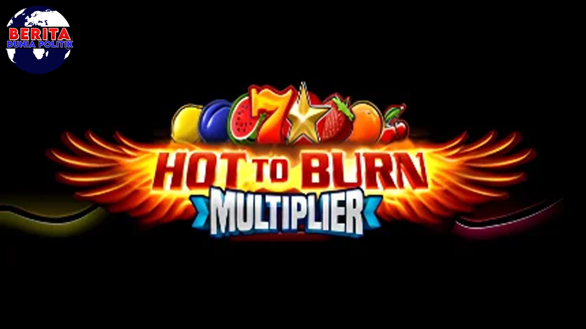 Hot to Burn Multiplier Bakar Dunia Slot dengan Kemenangan Gacor